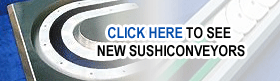 Click here to See New SUSHICONVEYORS